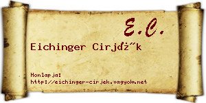 Eichinger Cirjék névjegykártya